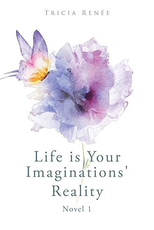 Cover image for Life is Your Imaginations' Reality