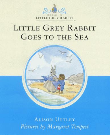 Cover image for Little Grey Rabbit Goes to the Sea (Little Grey Rabbit Classic S.)