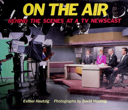 Cover image for On the Air (Behind the Scenes at a T V Newscast)