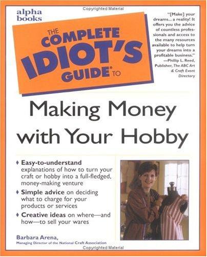 Cover image for Complete Idiot's Guide to Making Money with Your Hobby
