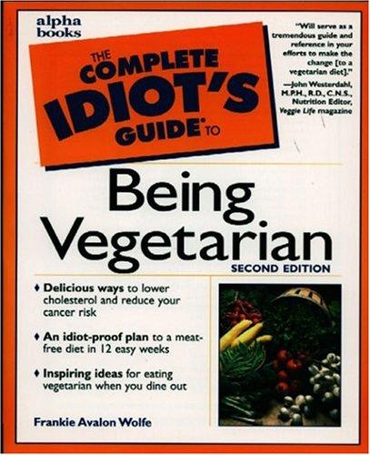 Cover image for The Complete Idiot's Guide to Being Vegetarian (2nd Edition)