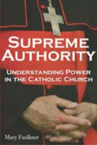 Cover image for Supreme Authority: Understanding Power in the Catholic Church