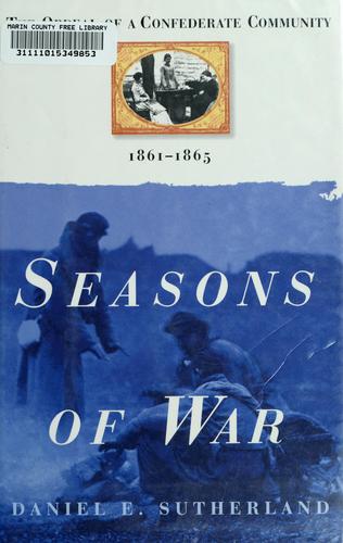 Cover image for Seasons of War: The Ordeal of the Confederate Community, 1861-1865
