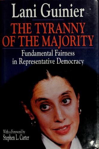 Cover image for The TYRANNY OF THE MAJORITY, FUNDAMENTAL FAIRNESS IN REPRESENTATIVE DEMOCRACY: TURNING A CIVIL RIGHTS SETBACK INTO A NEW VISION OF SOCIAL JUSTICE