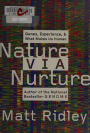 Cover image for Nature Via Nurture : Genes, Experience, and What Makes Us Human