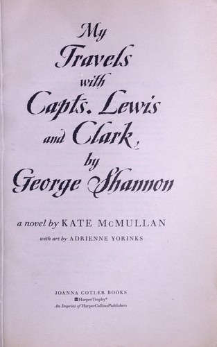 Cover image for My Travels with Capts. Lewis and Clark, by George Shannon