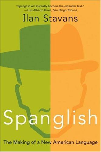 Cover image for Spanglish: The Making of a New American Language