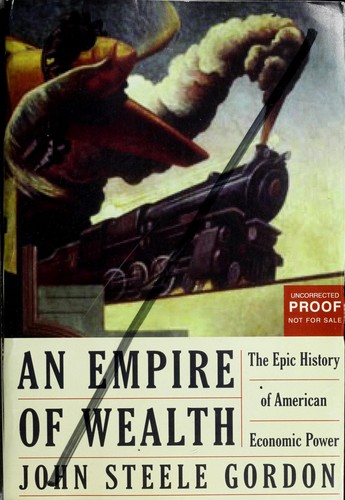 Cover image for An Empire of Wealth: The Epic History of American Economic Power