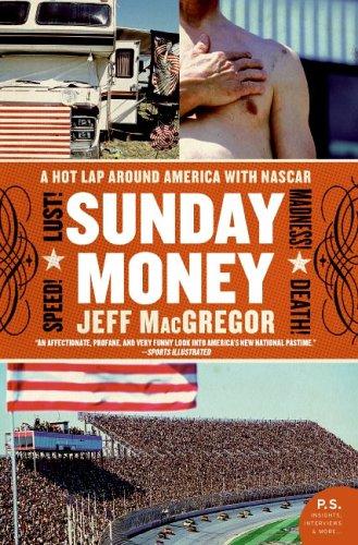 Cover image for Sunday Money : Speed! Lust! Madness! Death! A Hot Lap Around America with Nascar