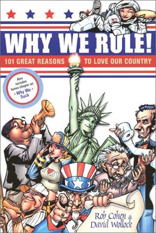Cover image for Why We Rule! 101 Great Reasons to Love Our Country
