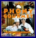 Cover image for The Phony Gourmet: Includes 75 Delicious Recipes for Shortcut Cooking