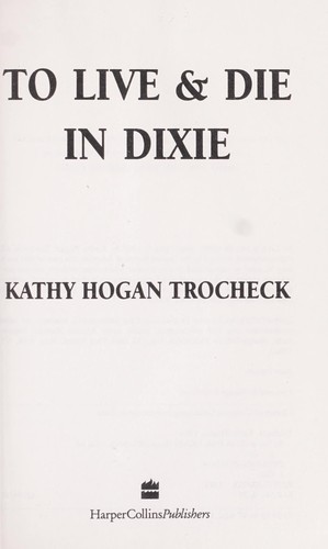 Cover image for TO LIVE & DIE IN DIXIE