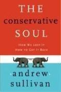 Cover image for The Conservative Soul: How We Lost It, How to Get It Back