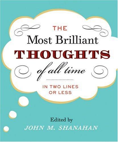 Cover image for The Most Brilliant Thoughts of All Time (in Two Lines or Less)