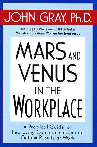 Cover image for Mars and Venus in the Workplace: A Practical Guide for Improving Communication and Getting Results at Work