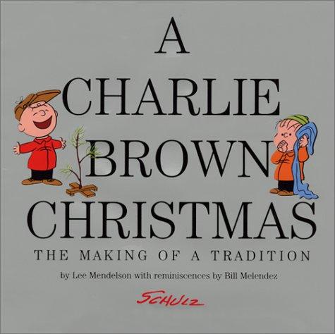 Cover image for A Charlie Brown Christmas: The Making of a Tradition
