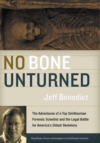 Cover image for No Bone Unturned: The Adventures of a Top Smithsonian Forensic Scientist and the Legal Battle for America's Oldest Skeletons