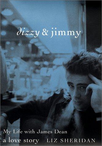 Cover image for Dizzy & Jimmy: My Life with James Dean: A Love Story