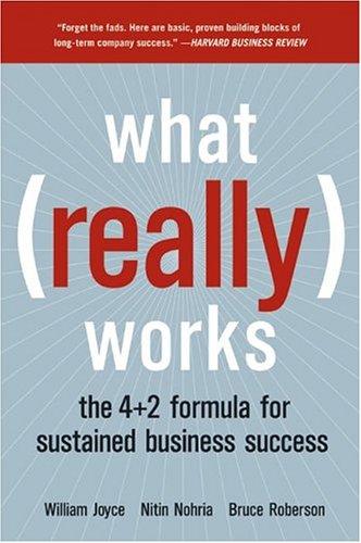 Cover image for What Really Works: The 4+2 Formula for Sustained Business Success