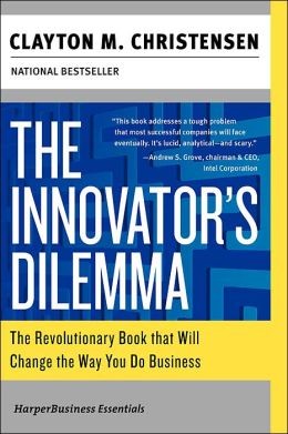 Cover image for The Innovator's Dilemma: The Revolutionary Book that Will Change the Way You Do Business (Collins Business Essentials)