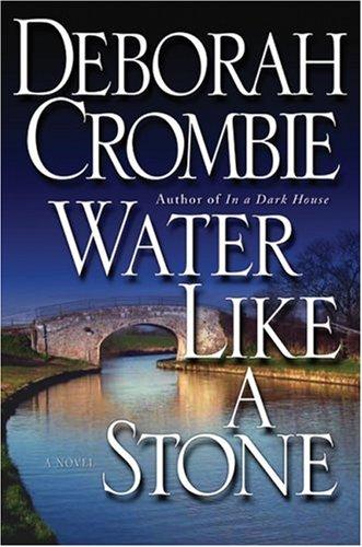 Cover image for Water Like a Stone: A Novel (Duncan Kincaid/Gemma James Novels) [Hardcover] by