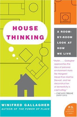 Cover image for House Thinking: A Room-by-Room Look at How We Live (P.S.) [Paperback] by