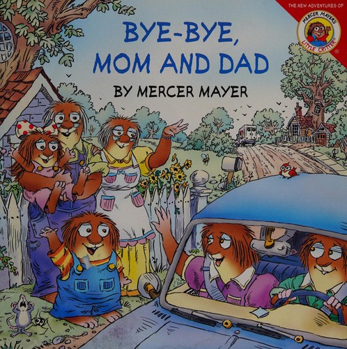 Cover image for Little Critter: Bye-Bye, Mom and Dad (Little Critter)