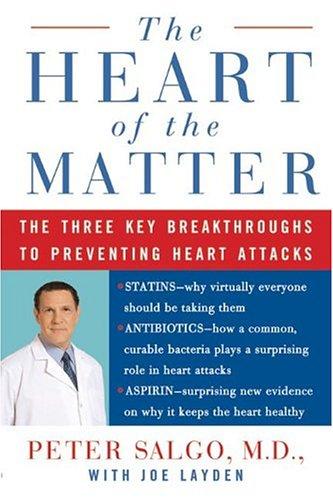 Cover image for The Heart of the Matter: The Three Key Breakthroughs to Preventing Heart Attacks