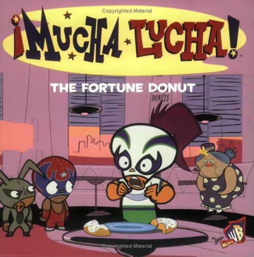 Cover image for Mucha Lucha!: The Fortune Donut (Mucha Lucha)