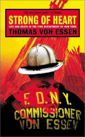 Cover image for Strong of Heart: Life and Death in the Fire Department of New York