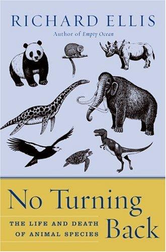 Cover image for No Turning Back: The Life and Death of Animal Species