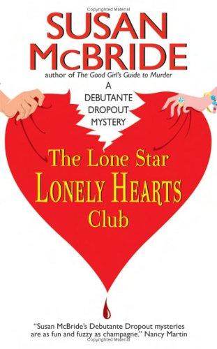 Cover image for The Lone Star Lonely Hearts Club: A Debutante Dropout Mystery (Debutante Dropout Mysteries)