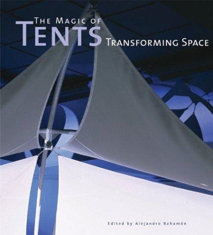 Cover image for The Magic of Tents: Transforming Space