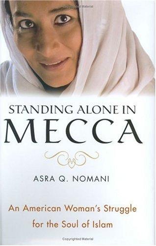 Cover image for Standing Alone in Mecca: An American Woman's Struggle for the Soul of Islam
