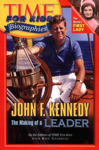 Cover image for Time For Kids: John F. Kennedy : The Making of a Leader (Time For Kids)