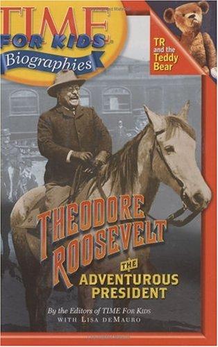 Cover image for Time For Kids: Theodore Roosevelt : The Adventurous President (Time For Kids)