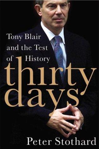 Cover image for Thirty Days: Tony Blair and the Test of History