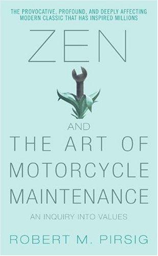 Cover image for Zen and the Art of Motorcycle Maintenance: An Inquiry Into Values