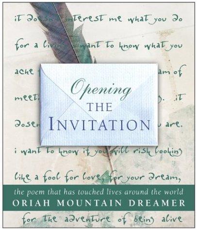 Cover image for Opening The Invitation: The Poem That Has Touched Lives Around the World