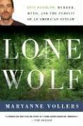 Cover image for Lone Wolf: Eric Rudolph: Murder, Myth, and the Pursuit of an American Outlaw