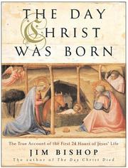 Cover image for The Day Christ Was Born : The True Account of the First 24 Hours of Jesus's Life