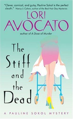 Cover image for The Stiff and the Dead: A Pauline Sokol Mystery (Pauline Sokol Mysteries)