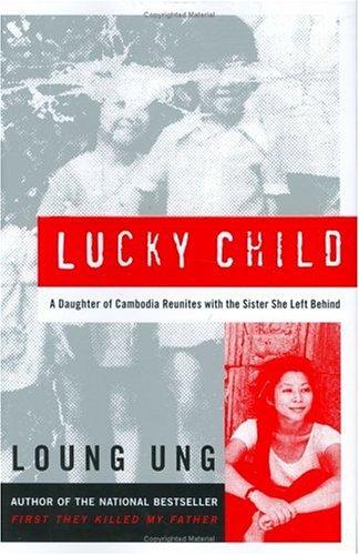 Cover image for Lucky Child: A Daughter of Cambodia Reunites with the Sister She Left Behind