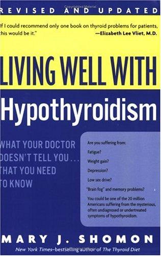 Cover image for Living Well with Hypothyroidism: What Your Doctor Doesn't Tell You... That You Need to Know (Revised Edition)