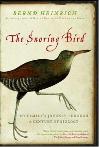 Cover image for The Snoring Bird: My Family's Journey Through a Century of Biology