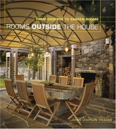 Cover image for Rooms Outside the House: From Gazebos to Garden Rooms