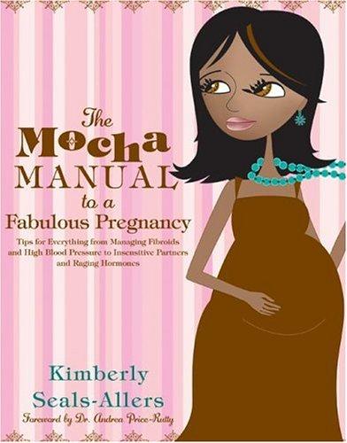 Cover image for The Mocha Manual to a Fabulous Pregnancy