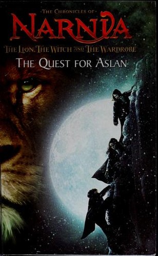 Cover image for The Lion, the Witch and the Wardrobe: The Quest for Aslan (Narnia)