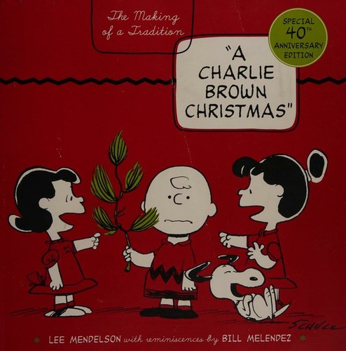 Cover image for A Charlie Brown Christmas: The Making of a Tradition