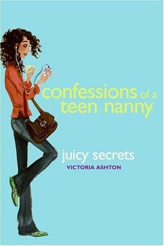 Cover image for Juicy Secrets (Confessions Of A Teen Nanny, Bk. 3)